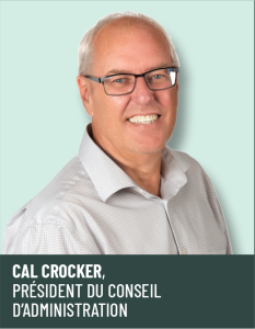 CAL CROCKER, PRÉSIDENT DU CONSEIL D’ADMINISTRATION